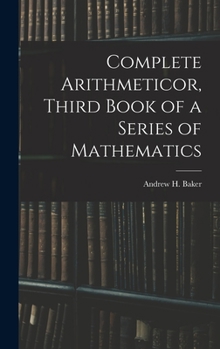 Hardcover Complete Arithmeticor, Third Book of a Series of Mathematics Book