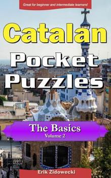 Paperback Catalan Pocket Puzzles - The Basics - Volume 2: A collection of puzzles and quizzes to aid your language learning [Catalan] Book