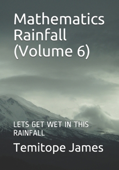 Paperback Mathematics Rainfall (Volume 6): Lets Get Wet in This Rainfall Book