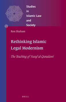 Hardcover Rethinking Islamic Legal Modernism: The Teaching of Yusuf Al-Qaradawi Book