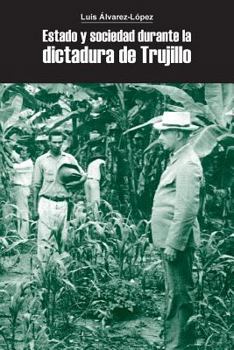 Paperback Estado y sociedad durante la dictadura de Trujillo [Spanish] Book