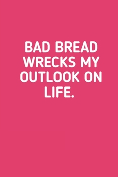 Bad Bread: Blank Recipe Journal to Write in for Women, Food Cookbook Design, baking pastry Recipes journal and Notes for Your Favorite ... for Women, Wife, Mom