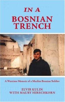 Paperback In a Bosnian Trench: A Wartime Memoir of a Muslim Bosnian Soldier Book