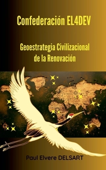 Paperback Confederación EL4DEV - Geoestrategia Civilizacional de la Renovación [Spanish] Book