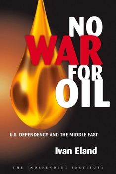 Paperback No War for Oil: U.S. Dependency and the Middle East Book
