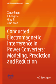 Hardcover Conducted Electromagnetic Interference in Power Converters: Modeling, Prediction and Reduction Book