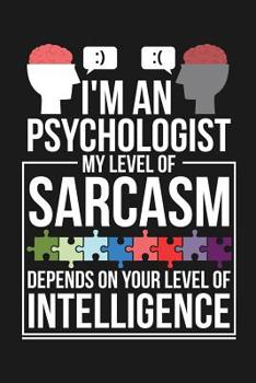 Paperback Notebook I'm An Psychologist My Level Of Sarcasm Depends On Your Level Of Intelligence: A great Notebook with 109 graph ruled pages. For Psychologists Book