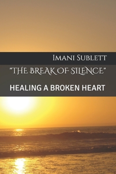 Paperback The Break of Silence: Healing a Broken Heart Book