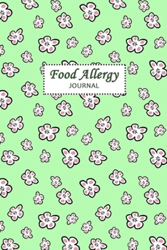 Food Allergy Journal: Professional Food Intolerance Diary: Daily Journal to Track Foods, Triggers and Symptoms to Help Improve Crohn`s, IBS, Celiac Disease and Other Digestive Disorders