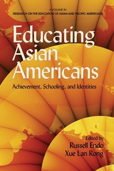 Paperback Educating Asian Americans: Achievement, Schooling, and Identities Book