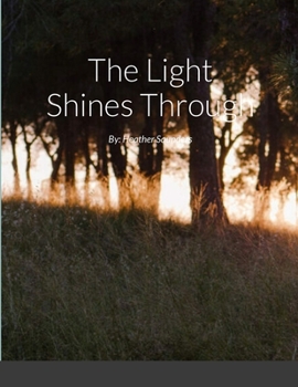 Paperback The Light Shines Through: By: Heather Saunders Book
