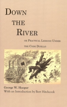 Paperback Down the River: Or Practical Lessons Under the Code Duello Book