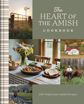Heart of the Amish Cookbook : 200 Traditional Amish Recipes