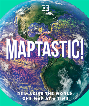 Hardcover Maptastic!: Reimagine the World, One Map at a Time Book
