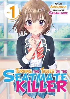 Paperback Turning the Tables on the Seatmate Killer Volume 1 Book