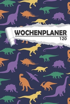 Wochenplaner Dinosaurier: Eleganter Terminplaner I DIN A5 I 120 Seiten I Undatiert I Wochenkalender I Organizer für Schule, Uni und Büro (Kunstvolle Wochenplaner) (German Edition)