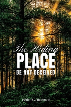 Paperback The Hiding Place: Be Not Deceived Book