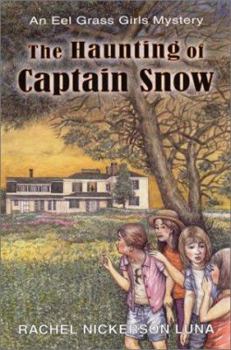 The Haunting of Captain Snow: Book 2 The Eel Grass Girls Mysery Series (The Eel Grass Girls Mysteries) - Book #2 of the Eel Grass Girls