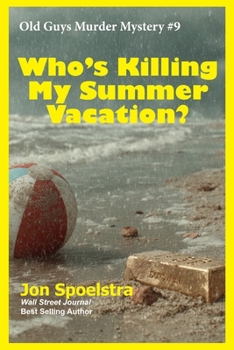 Paperback Who's Killing My Summer Vacation?: Old Guys Murder Mystery Book