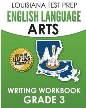 Paperback LOUISIANA TEST PREP English Language Arts Writing Workbook Grade 3: Preparation for the LEAP ELA Assessments Book