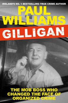 Paperback Gilligan: The Mob Boss Who Changed the Face of Organized Crime Book