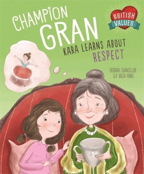 Paperback Our Values: Champion Gran: Kara Learns about Respect Book