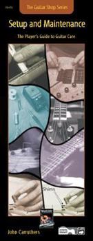 Paperback Guitar Shop -- Setup and Maintenance: The Player's Guide to Guitar Care (Handy Guide) Book