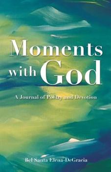 Paperback Moments with God A Journal of Poetry and Devotion Book