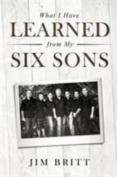 Paperback What I Have Learned From My Six Sons Book
