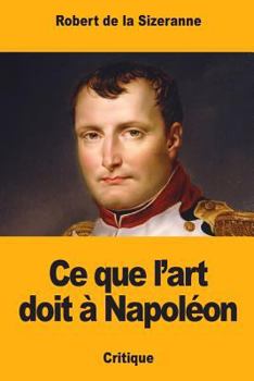 Paperback Ce que l'art doit à Napoléon [French] Book