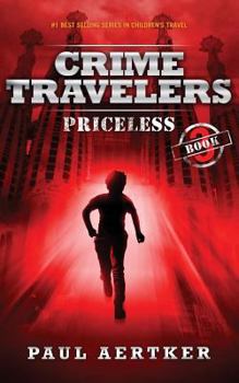 Priceless: Crime Travelers Spy School Mystery & International Adventure Series - Book #3 of the Crime Travelers
