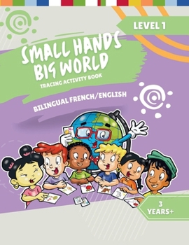 Paperback Small Hands, Big World - Tracing Activity Book English/French, 3 Years + Level 1 (Small Hands, Big World - French) Book