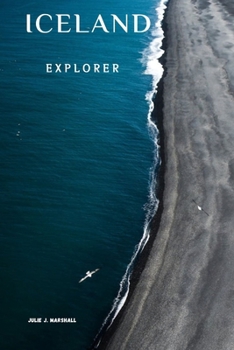 Paperback Iceland Explorer: Your Guide to Epic Landscapes and Hidden Gems Book