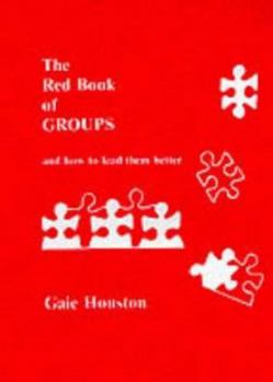 Paperback The Red Book of Groups : And How to Lead Them Better Book