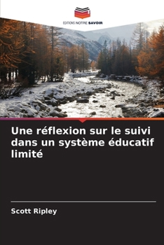 Une réflexion sur le suivi dans un système éducatif limité (French Edition)