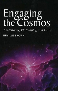 Paperback Engaging the Cosmos: Astronomy, Philosophy and Faith Book