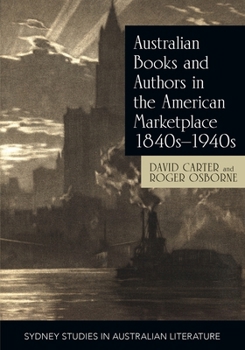 Paperback Australian Books and Authors in the American Marketplace 1840s-1940s Book