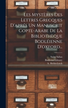 Hardcover Les Mystères Des Lettres Grecques D'aprés Un Manuscrit Copte-arabe De La Bibliothèque Bodléienne D'oxford... [French] Book