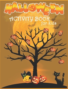 Paperback Halloween Activity Book For Kids: Coloring Pages, Dot to Dot, Color by Number, Mazes and More! Book