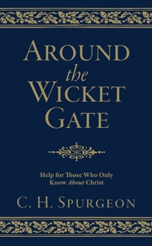 Hardcover Around the Wicket Gate: Help for Those Who Only Know about Christ Book