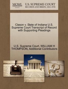 Paperback Clason V. State of Indiana U.S. Supreme Court Transcript of Record with Supporting Pleadings Book