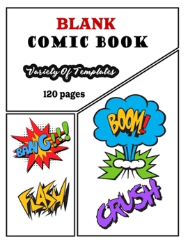 Blank Comic Book: Draw Your Own Comics - 120 Pages of Fun and Unique Templates - A Large 8.5" x 11" Notebook and Sketchbook for Kids and Adults to Unleash Creativity-(kids,girls,boys,women)