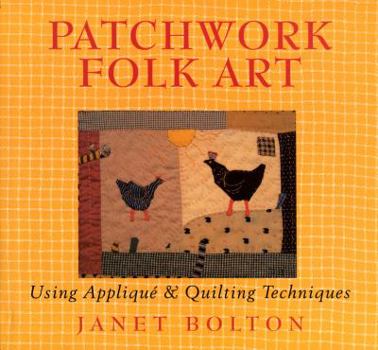 Paperback Patchwork Folk Art: Using Appliqué & Quilting Techniques Book