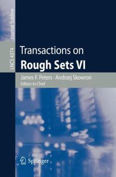 Paperback Transactions on Rough Sets VI: Commemorating Life and Work of Zdislaw Pawlak, Part I Book