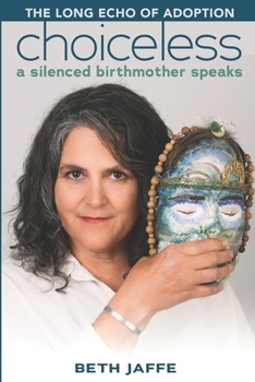 Paperback Choiceless: A Silenced Birthmother Speaks Book