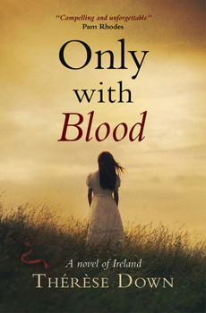 Paperback Only with Blood: A Novel of Ireland Book