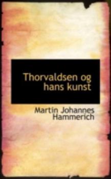 Paperback Thorvaldsen Og Hans Kunst Book
