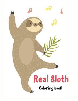 Real Sloth Coloring Book-40 Cute Unique Creative Cute Designs- Sloth Lover Coloring Book For Adults- Animals with Patterns Coloring Books-