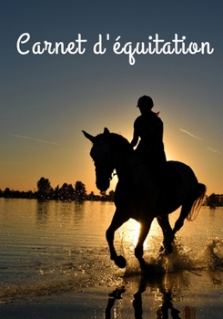 Paperback Carnet d'équitation: Suivez vos leçons d'équitation, vos progrès et vos objectifs [French] Book