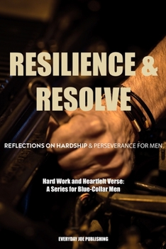 Paperback Resilience & Resolve: Reflections on Hardship and Perseverance For Men Book